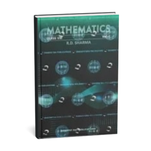 CLASS 8 R.D SHARMA [MATHEMATICS] VOLUME 1